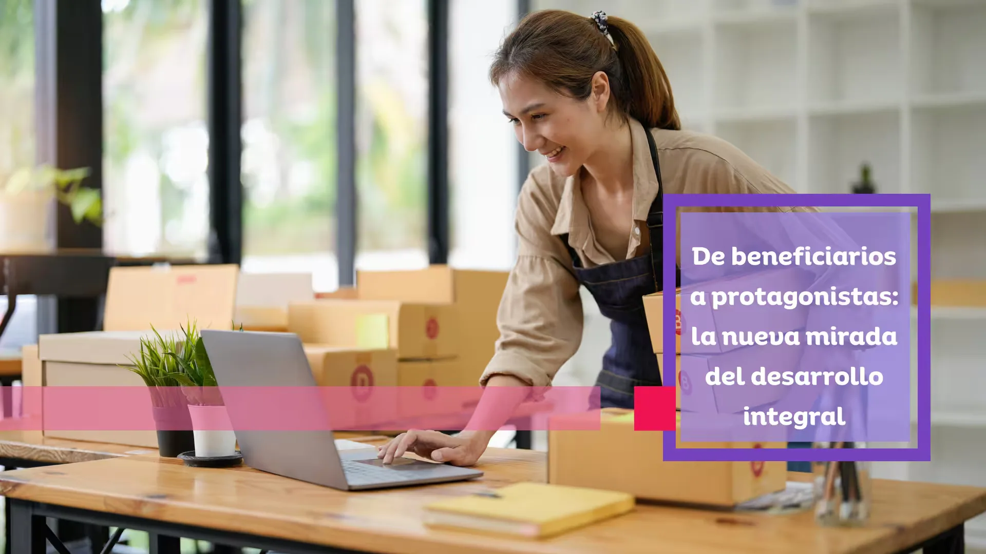 From Beneficiaries to Protagonists: A New Vision for Development