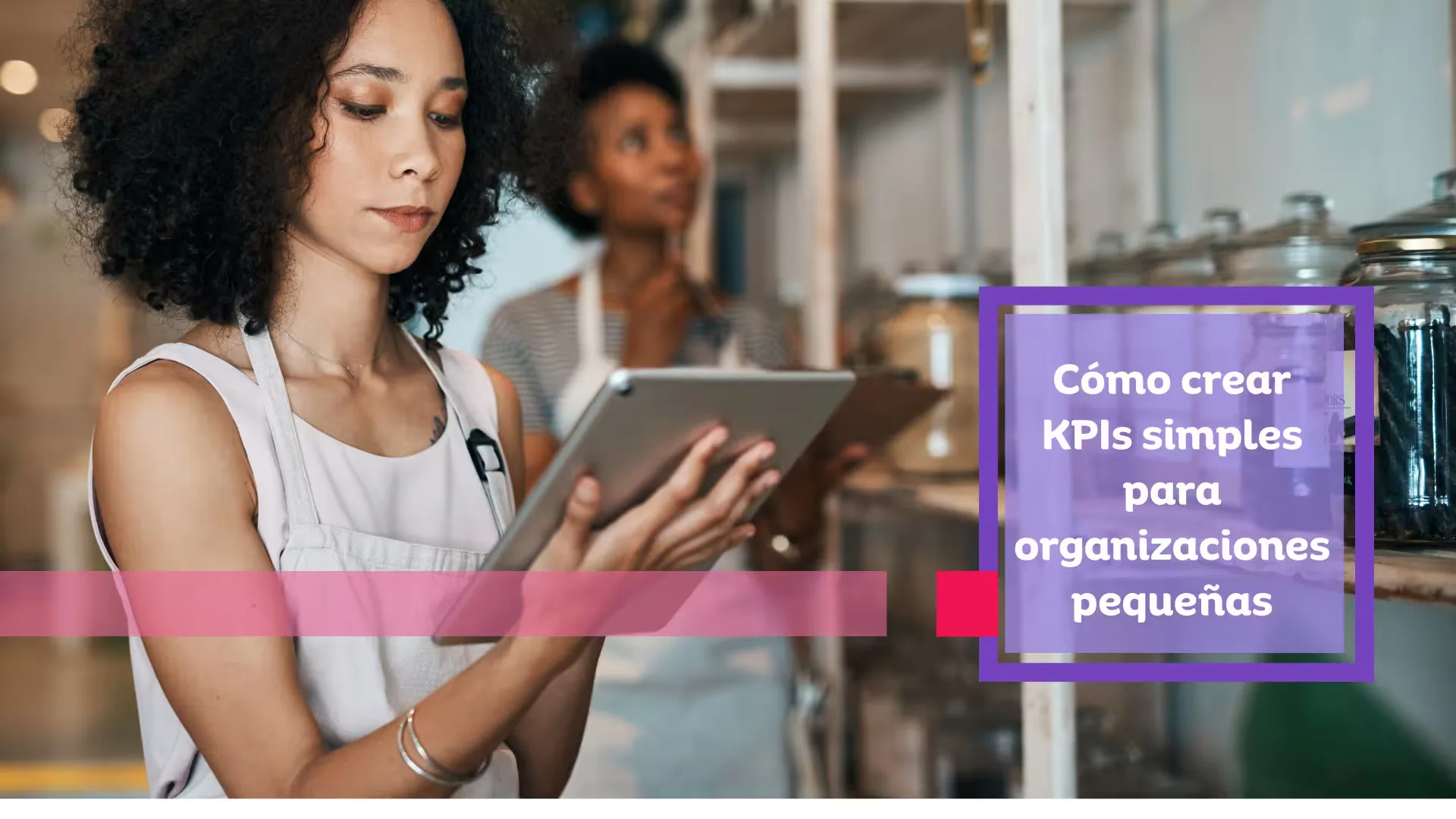 How to Create Simple KPIs for Small Organizations