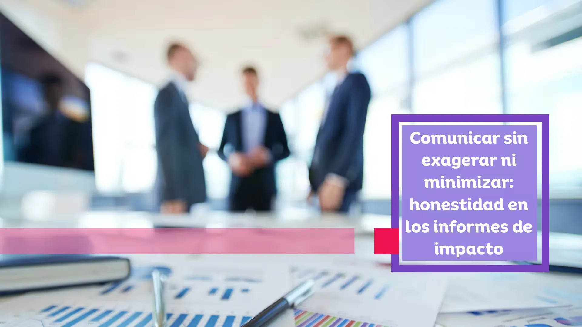 Honesty in Impact Reports: Communicate Without Distortion