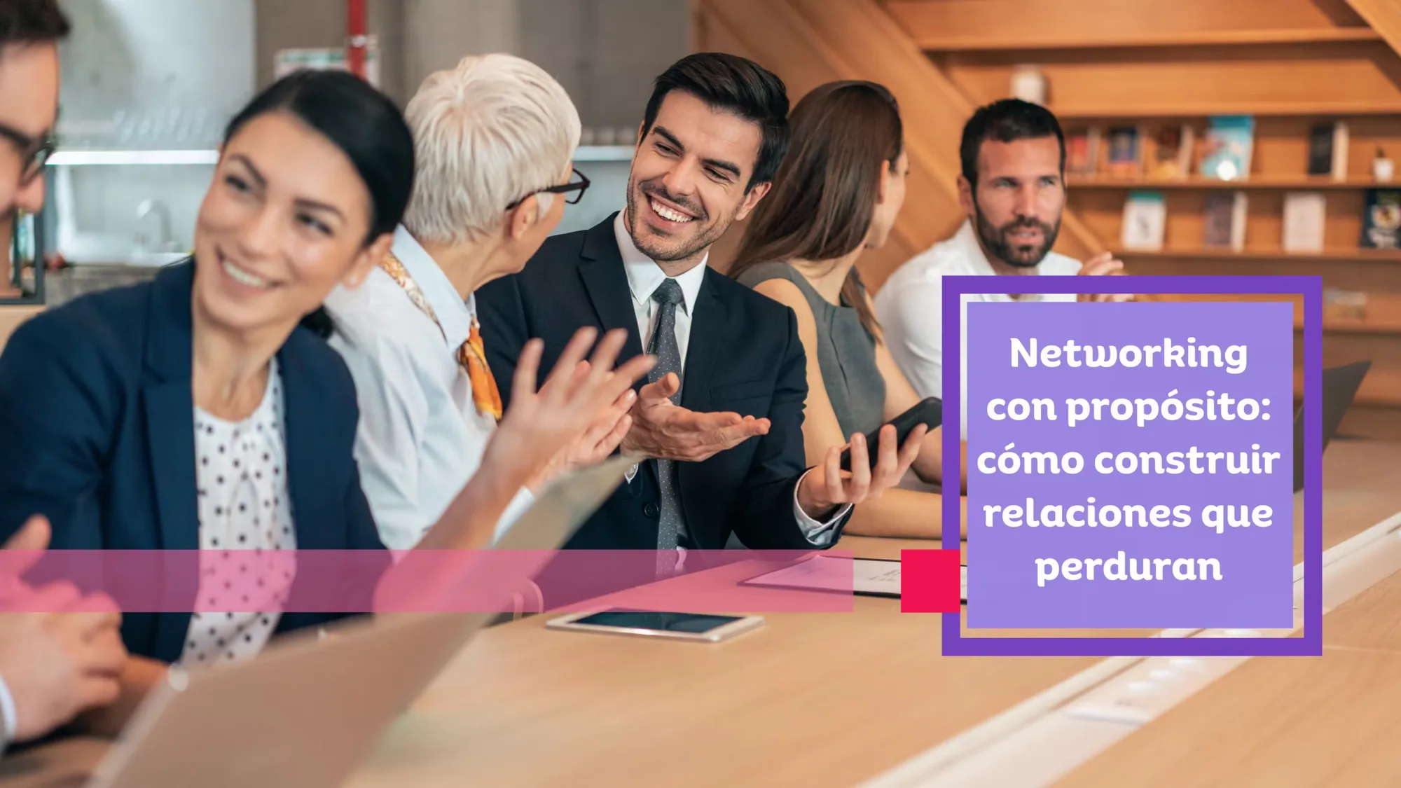 Purposeful Networking: How to Build Lasting Relationships